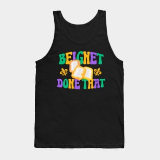 Beignet Done That Funny New Orleans Pun Tank Top